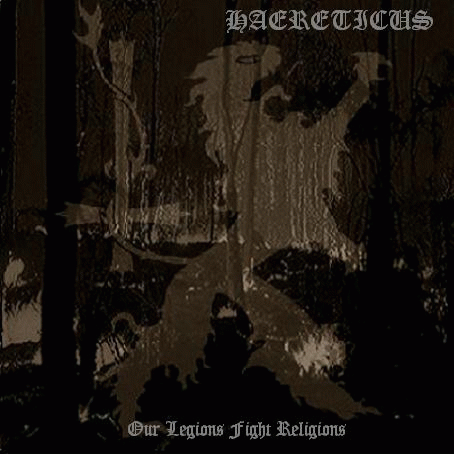 Haereticus : Our Legions Fight Religions (Demo)